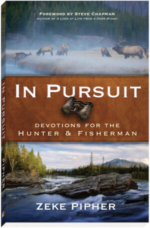 In Pursuit: Devotions for the Hunter and Fisherman